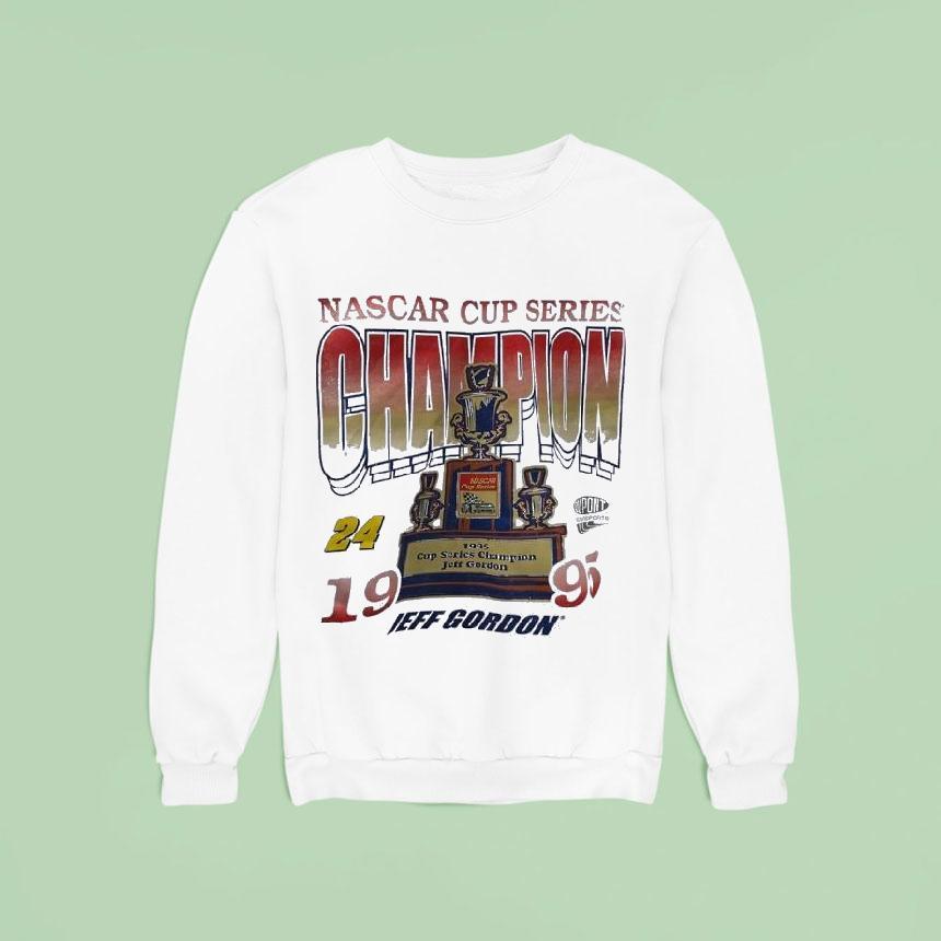 Jeff Gordon Nascar Cup Series Champion Sweatshirt Jeff Gordon Nascar Cup Series Champion Sweatshirt