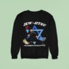 Jew Jitsu The Hebrew Hands Of Fury Sweatshirt