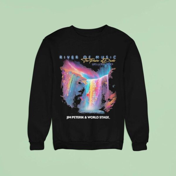 Jim Peterik And World Stage The Power Of Duets Volume Sweatshirt