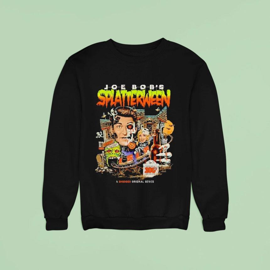 Joe Bob S Splatterween A Shudder Original Series Halloween Sweatshirt Joe Bob S Splatterween A Shudder Original Series Halloween Sweatshirt