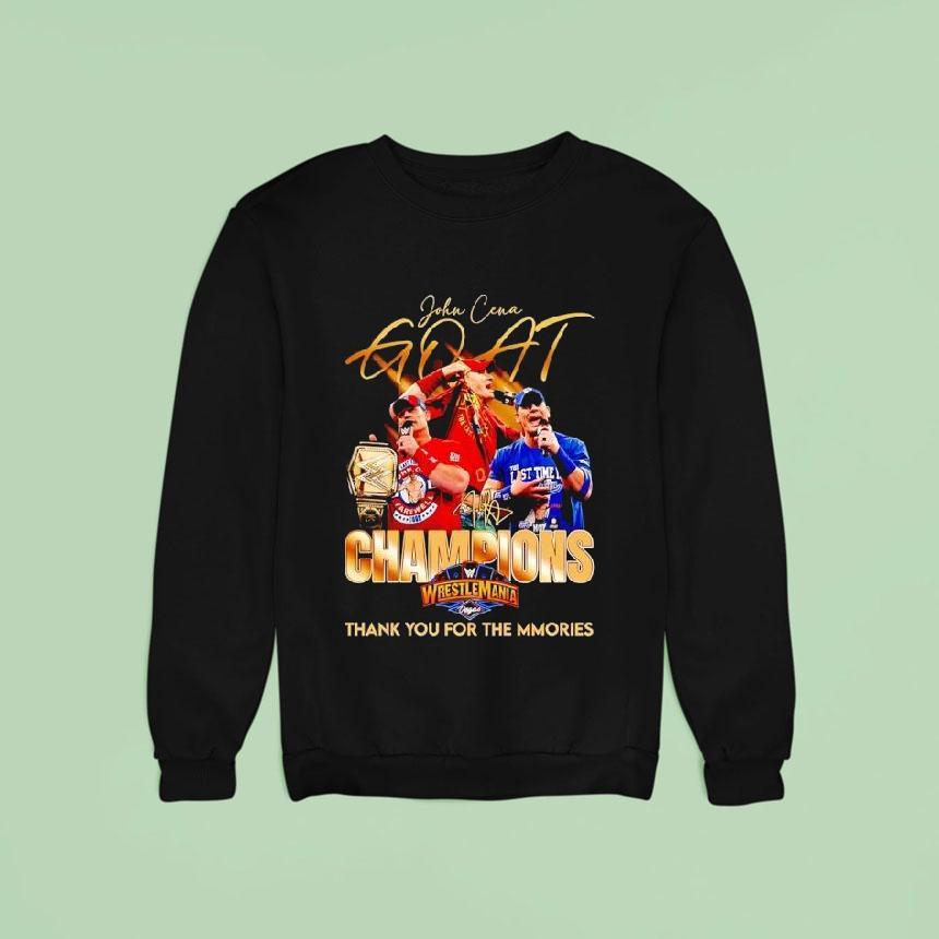 John Cena Goat Champions Wrestlemania Thank You For The Mmories Signature Sweatshirt John Cena Goat Champions Wrestlemania Thank You For The Mmories Signature Sweatshirt