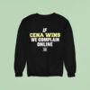 John Cena Wins We Complain Online Wwe Sweatshirt
