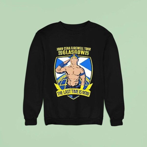 John Cene The Last Time Is Now Farewell Glasgow Sweatshirt