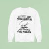 John Madden Don T Worry About The Horse Being Blind Just Load The Wagon Sweatshirt