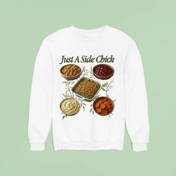 Just A Side Chick Sweatshirt