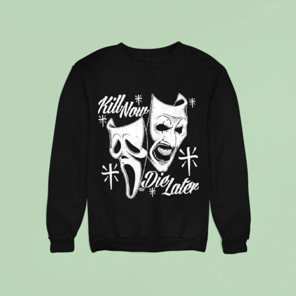 Kill Now Die Later Mask Sweatshirt