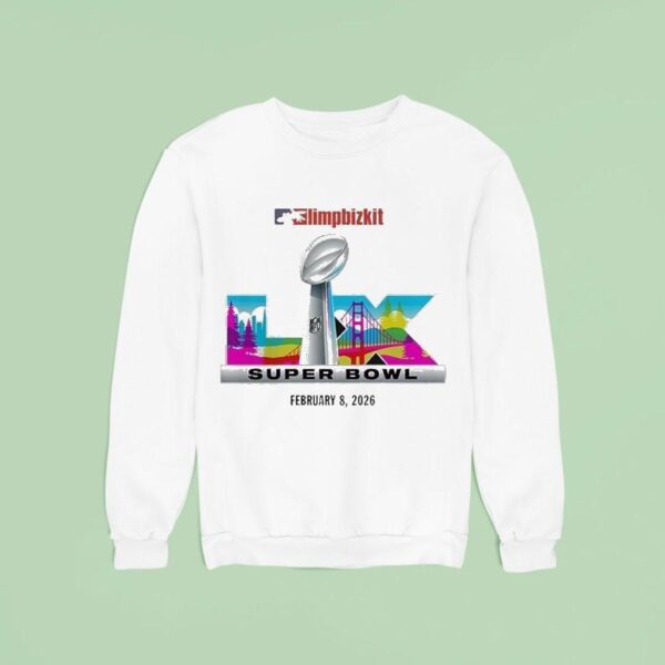 Limp Bizkit X Super Bowl Lx Halftime Too Crazy For Super Bowl Nfl On February Sweatshirt