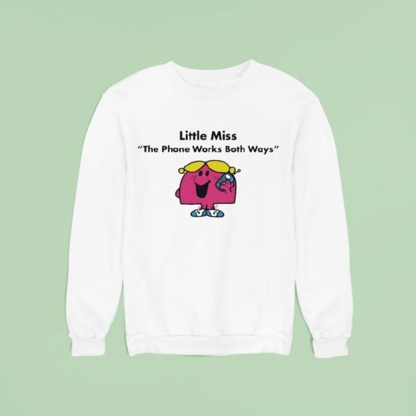 Little Miss The Phone Works Both Ways Sweatshirt