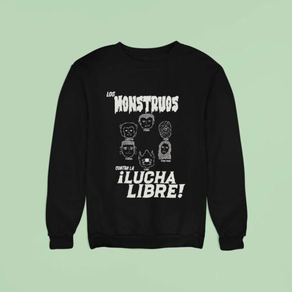 Los Monstruos Contra La Lucha Libre Sweatshirt