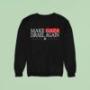 Make Gaza Israel Again Sweatshirt