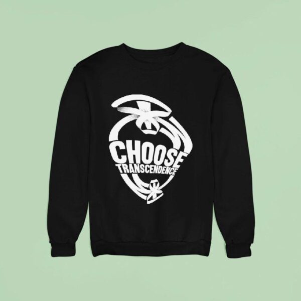 Making Time Is Rad Choose Transcendence Sweatshirt