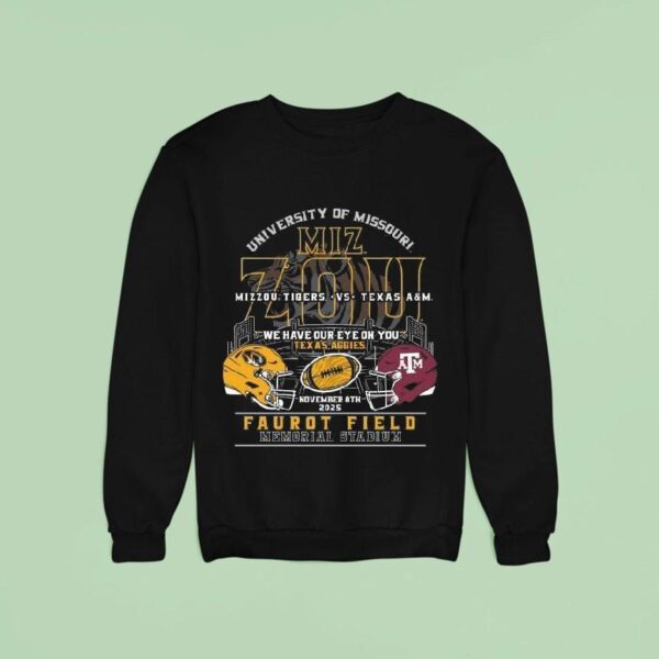 Mizzou Tigers Vs Texas Am We Have Our Eye On You Texas Aggies Game Day November Sweatshirt
