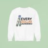 Money Every Dollar Laundered Sweatshirt