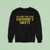 My Alone Time Is For Everyone S Safety Sweatshirt
