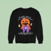 My Body Hurts And I H The Government Can Be Cuddle And Watch Spooky Movies Halloween Sweatshirt