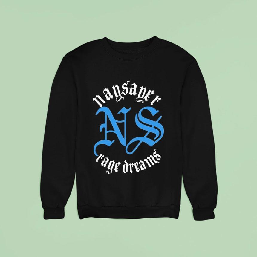Naysayer Rage Dreams Sweatshirt Naysayer Rage Dreams Sweatshirt