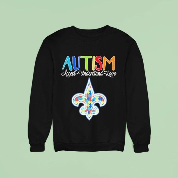 New Orleans Saints Autism Accept Understand Love Sweatshirt