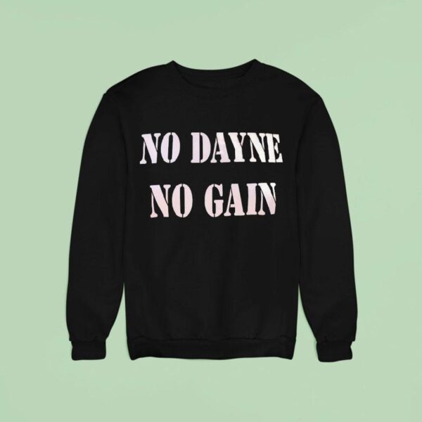 No Dayne No Gain Sweatshirt