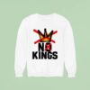 No Kings In America Anti Trump Sweatshirt