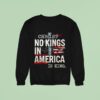 No Kings In America Christ Is King Sweatshirt