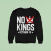 No Kings In America October Political Sweatshirt