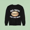 No Th For This Meat Destination Smokehouse Sweatshirt