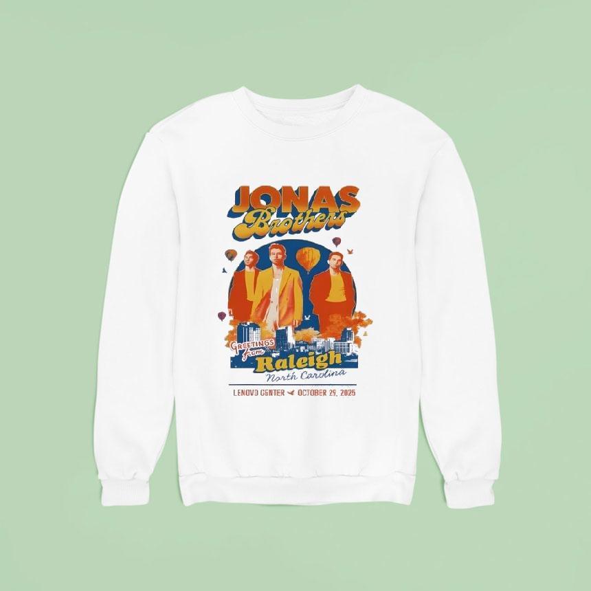 Oct Jonas Brothers Lenovo Center Raleigh Nc Sweatshirt Oct Jonas Brothers Lenovo Center Raleigh Nc Sweatshirt