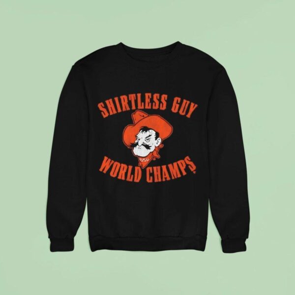 Oklahoma State Less Guy World Champs Sweatshirt