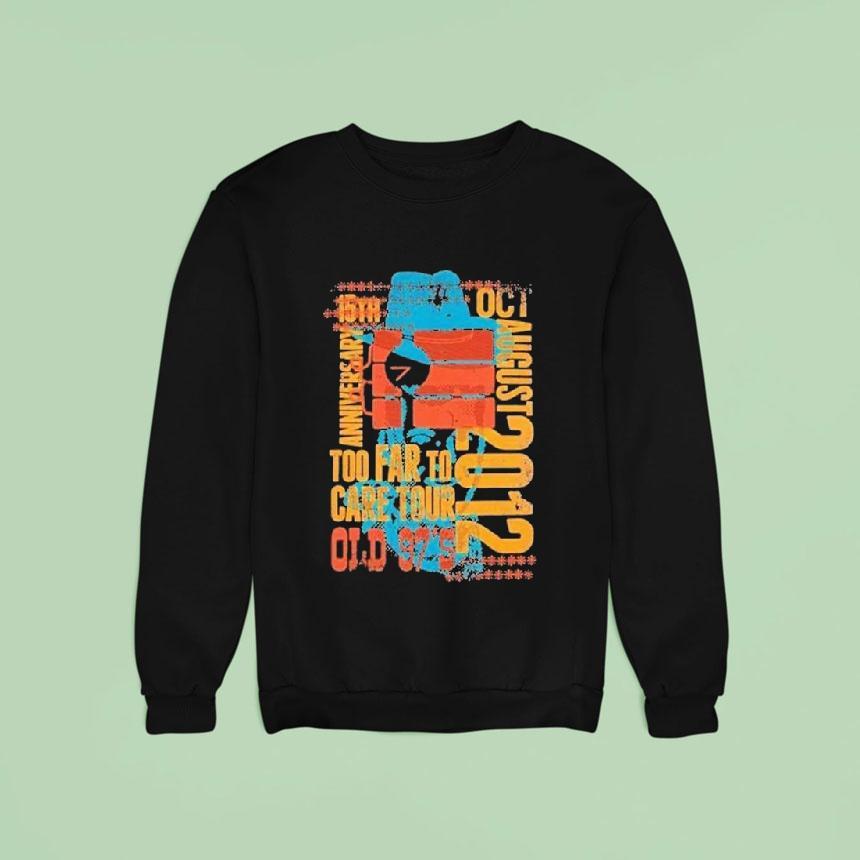 Old S Too Far To Care Tour Cowboy Sweatshirt Old S Too Far To Care Tour Cowboy Sweatshirt