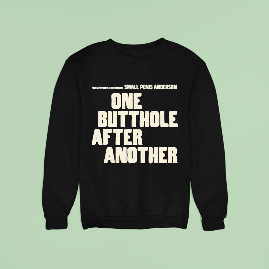 One Butthole After Another Sweatshirt One Butthole After Another Sweatshirt
