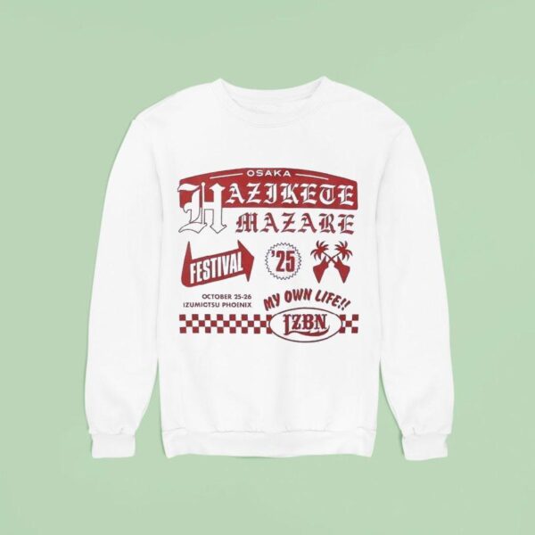 Osaka Hazjkete Mazare Festival My Own Life Sweatshirt