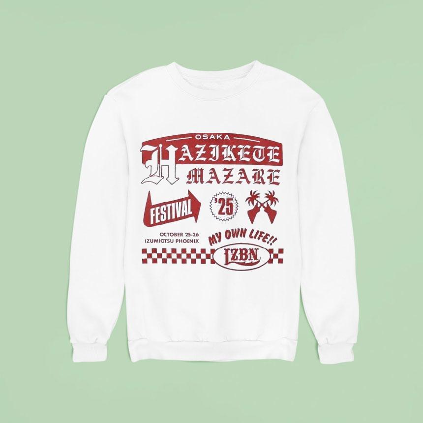 Osaka Hazjkete Mazare Festival My Own Life Sweatshirt Osaka Hazjkete Mazare Festival My Own Life Sweatshirt