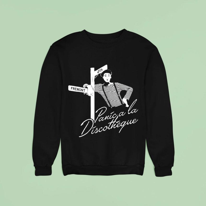 Panic A La Discotheque Fremont Th Sweatshirt Panic A La Discotheque Fremont Th Sweatshirt