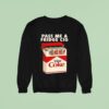 Pass Me A Fridge Cig New Sweatshirt