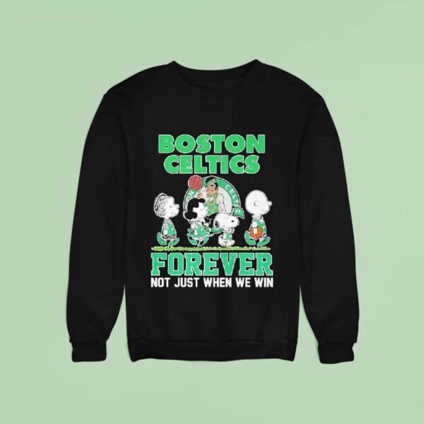 Peanuts Comic Characters Boston Celtics Forever Not Just When We Win Sweatshirt