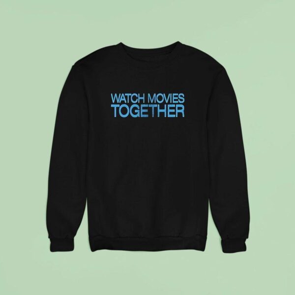 Philadelphia Film Festival Th Watch Movies Together Sweatshirt