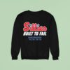 Phillies Parody Sillies Built To Fail Postseason Sweatshirt