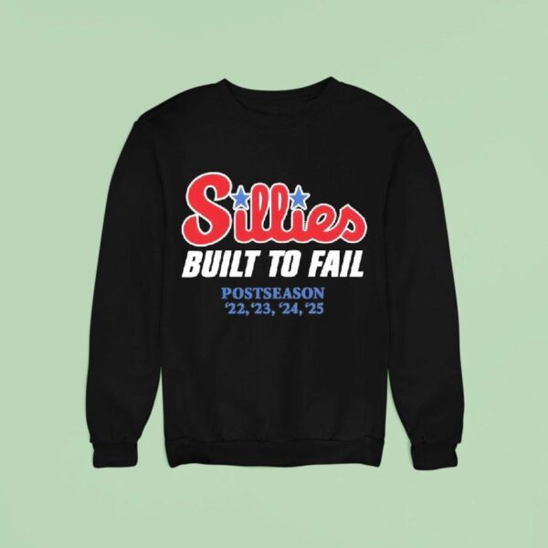 Phillies Parody Sillies Built To Fail Postseason Sweatshirt