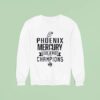 Phoenix Mercury Wnba Champions Sweatshirt