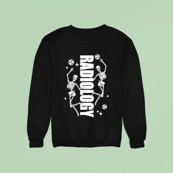 Radiology Department Skeleton Radiologic X Ray Tech Sweatshirt