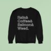 Rain And Coffee And Salmon And Weed Sweatshirt