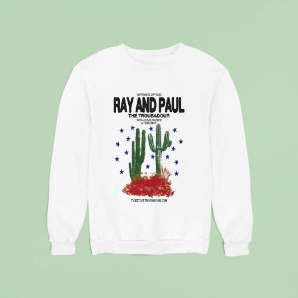 Ray And Paul The Troubadour Tour Cactus Sweatshirt