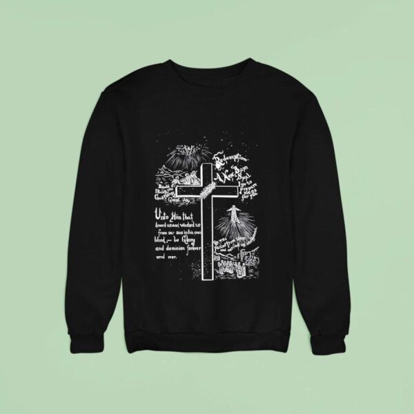 Redemption A New Born Soul I Go To Prepare A Place For You Sweatshirt