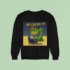 Rosie The Ribbiter We Can Do It Frog Sweatshirt