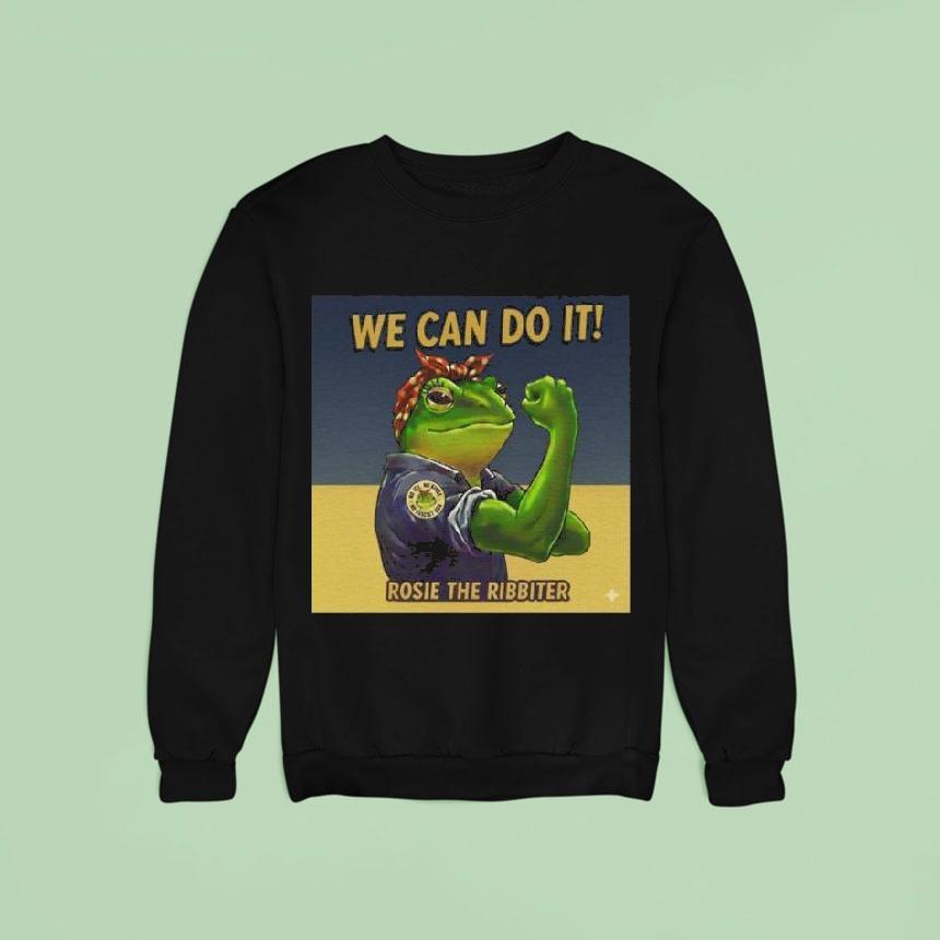 Rosie The Ribbiter We Can Do It Frog Sweatshirt Rosie The Ribbiter We Can Do It Frog Sweatshirt