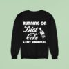 Running On Diet Coke And Dry Shampoo Sweatshirt