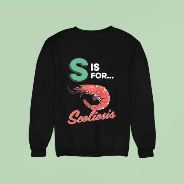 S Is For Scoliosis Sweatshirt