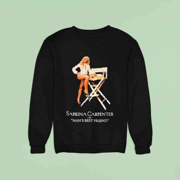 Sabrina Carpenter Is Man S Best Friend Sweatshirt