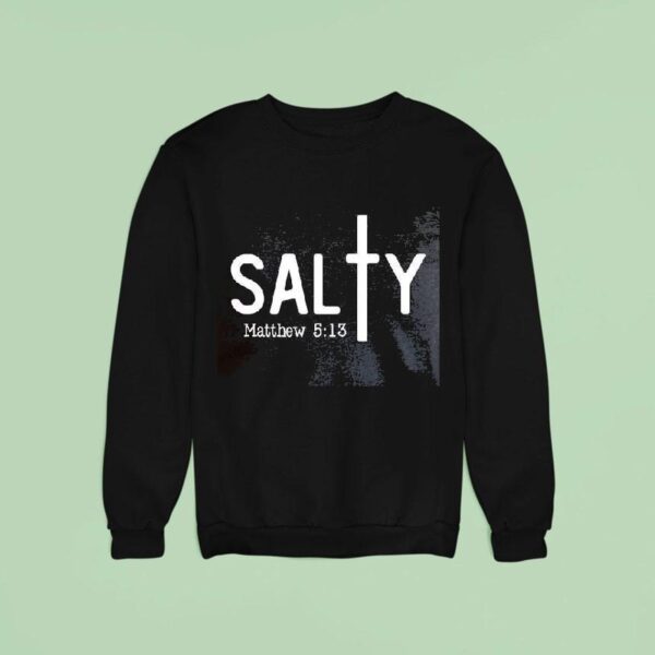 Salty Matthew Christian Sweatshirt