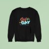 Say Gay Effy S Big Gay Brunch Sweatshirt